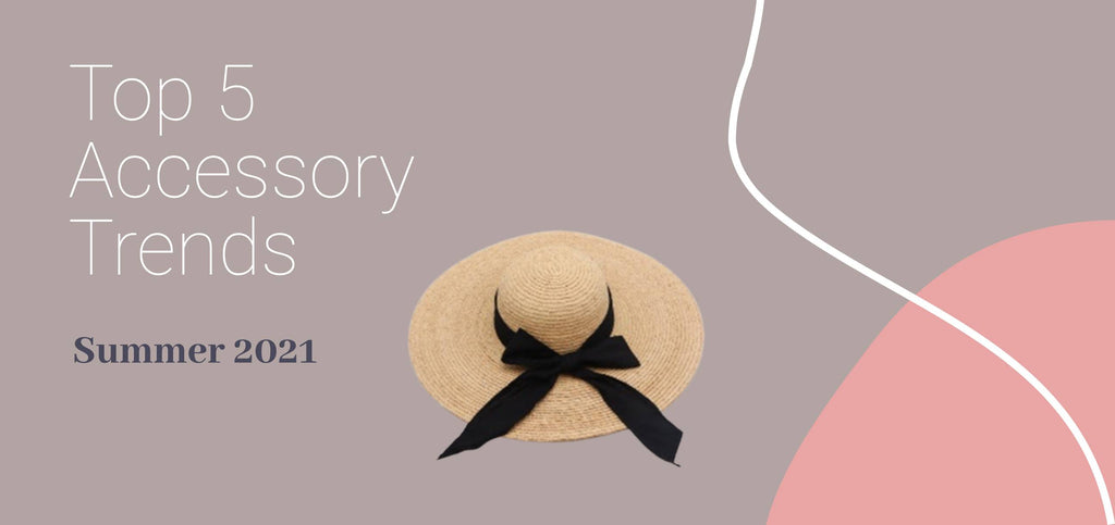 Top 5 Summer Accessory Trends – Choice Boutique